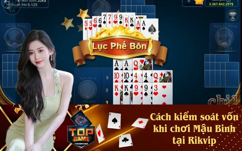 Cách kiểm soát vốn khi chơi Mậu Binh tại Rikvip