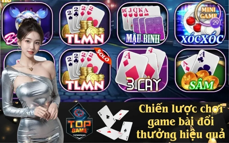 Chiến lược chơi game bài đổi thưởng hiệu quả