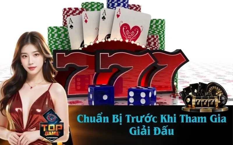 Chuẩn Bị Trước Khi Tham Gia Giải Đấu