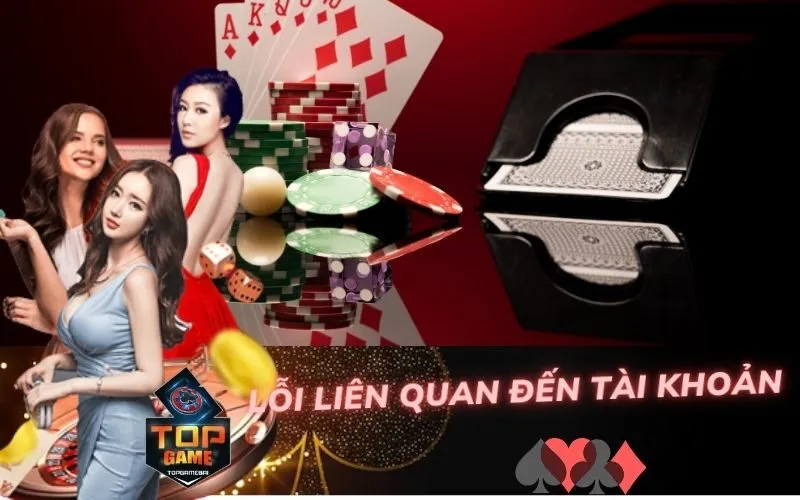 Lỗi Liên Quan Đến Tài Khoản