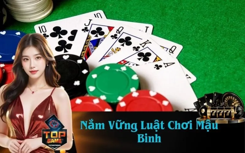 Nắm Vững Luật Chơi Mậu Binh