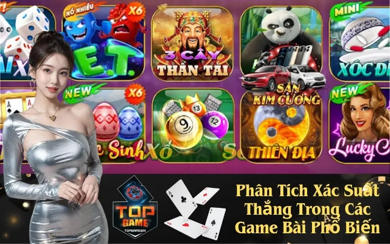 Phân Tích Xác Suất Thắng Trong Các Game Bài Phổ Biến