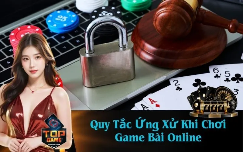 Quy Tắc Ứng Xử Khi Chơi Game Bài Online