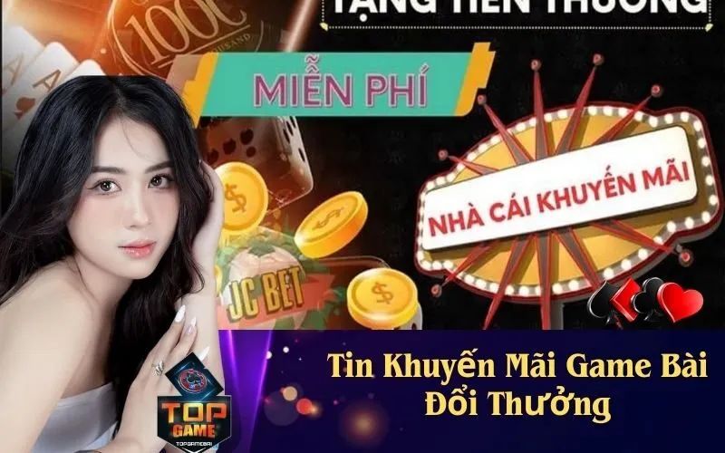 Tin Khuyến Mãi Game Bài Đổi Thưởng